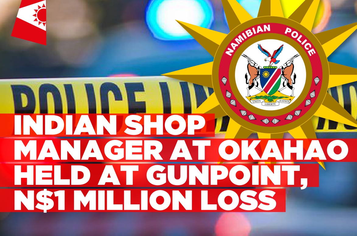 Okahao shop manager robbed of N$1m+ in cash and goods; vehicle recovered near the border
