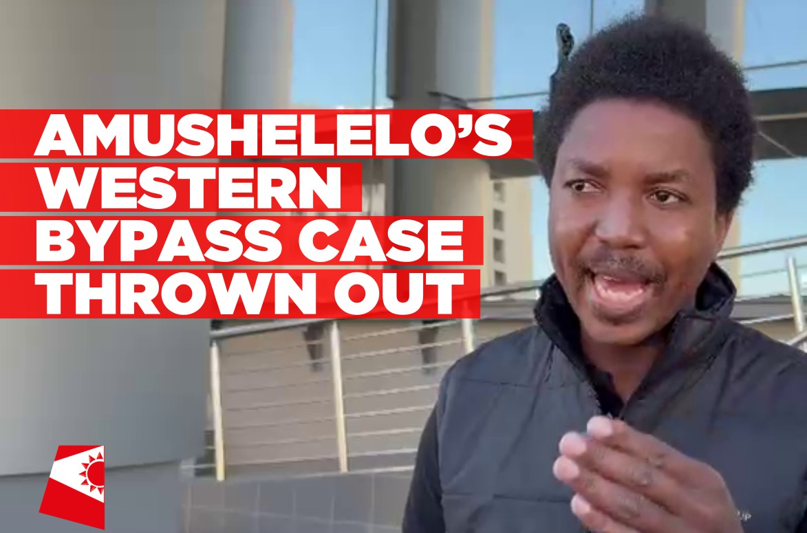 Amushelelo’s Western Bypass case thrown out