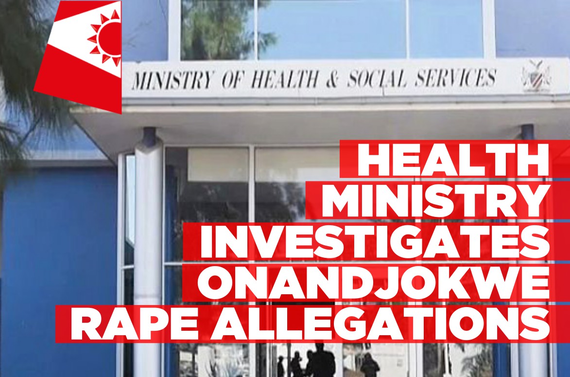 Health ministry says it has initiated administrative investigations into alleged Onandjokwe rape case
