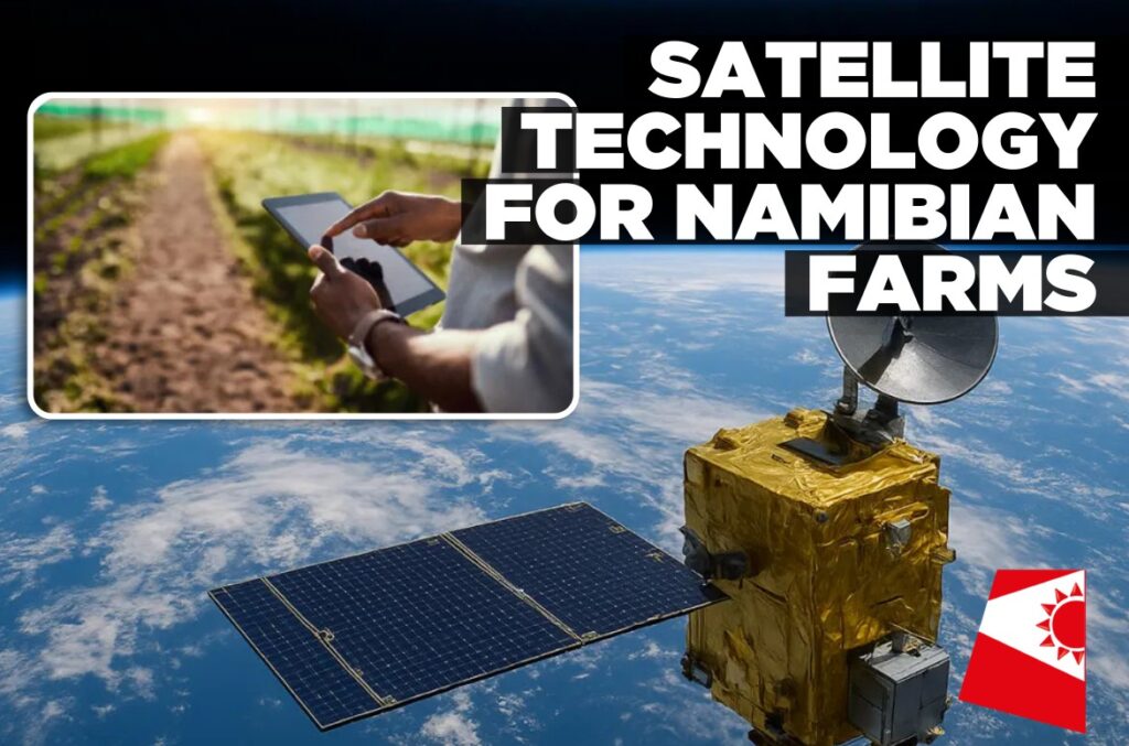 US company secures N$39.5 million contract to boost Namibia’s agricultural monitoring
