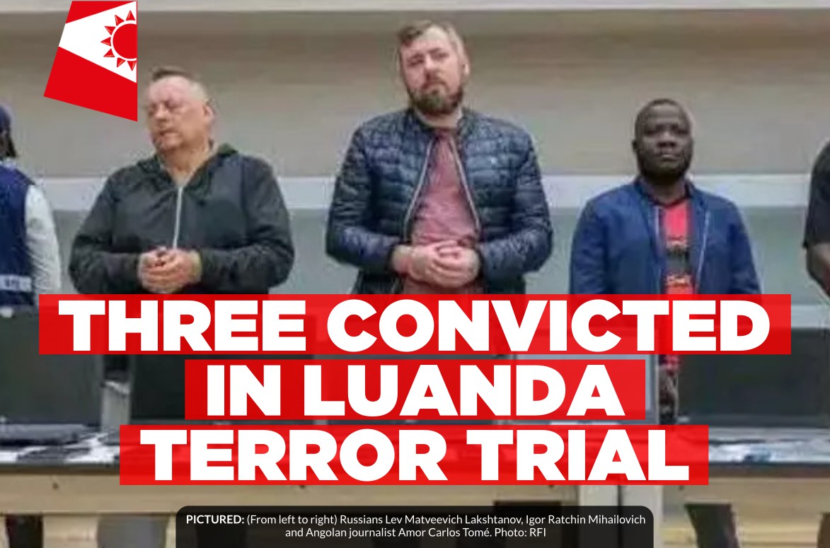 Two Russians and Angolan journalist convicted in Luanda terrorism trial, opposition youth leader acquitted