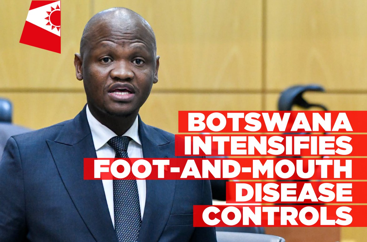 Botswana intensifies FMD controls as outbreaks threaten livestock trade