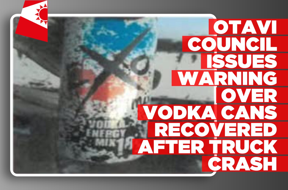 Otavi Council warns against consumption and sale of vodka cans recovered from accident scene