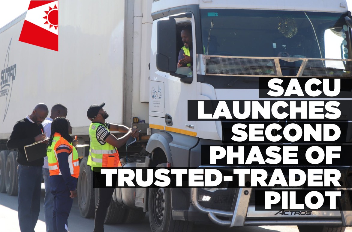 SACU expands AEO pilot to Namibia, Botswana and South Africa
