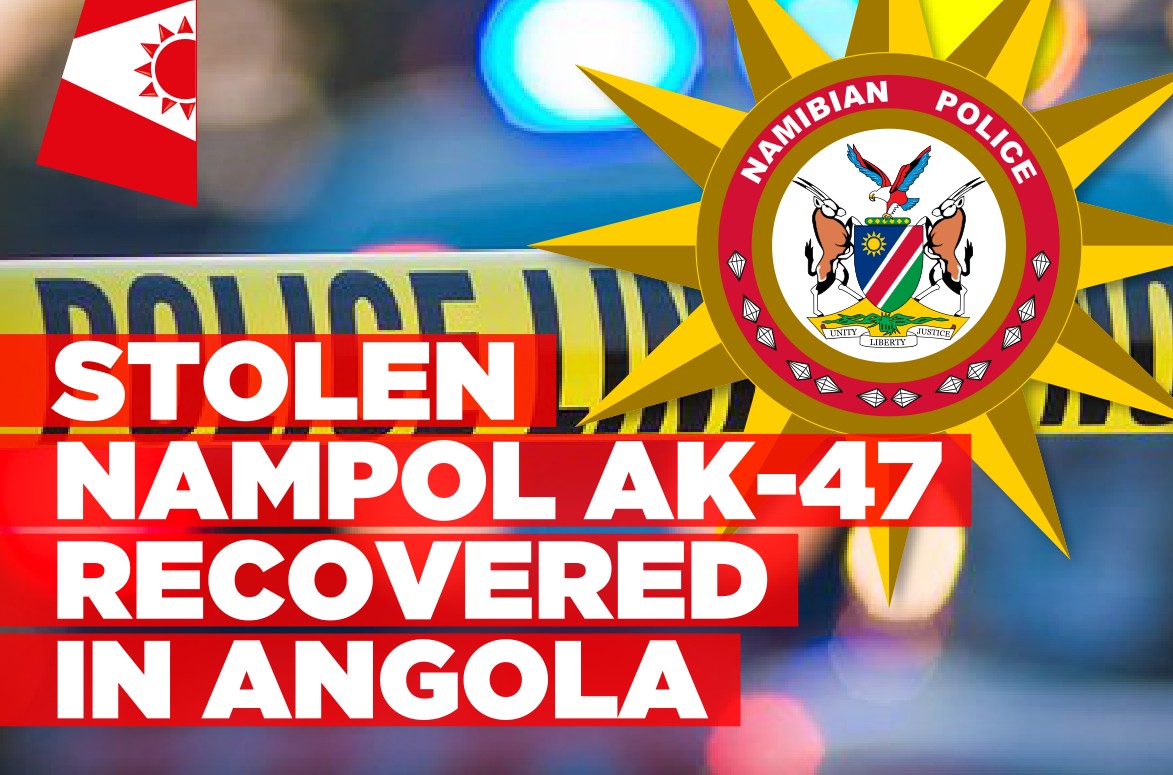 NamPol’s stolen AK-47 recovered in Angola, two fugitives still at large