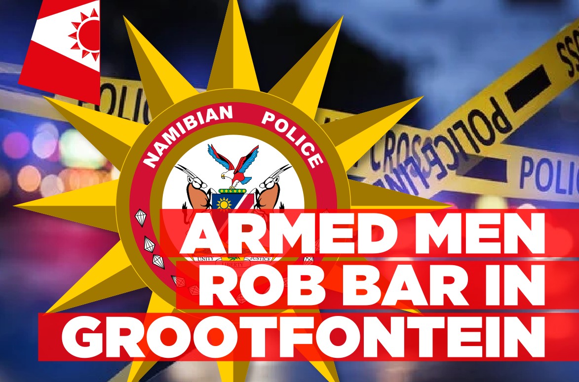 Armed robbers steal N$16 000 from Grootfontein bar